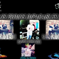 Los Primos Imparables Alumno Jhail Dj Remix