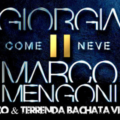 Giorgia, Mengoni - Come Neve (DJ Loco Feat. Terrenda Bachata Version)