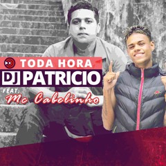 Dj Patricio Feat.Cabelinho Toda Hora