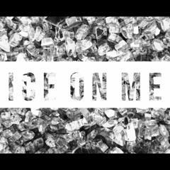 ice on me [Prod. IDIOTEQUE BEATS]
