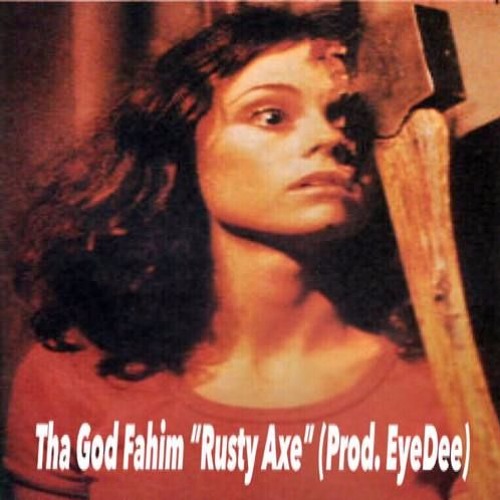 Tha God Fahim - Rusty Axe (Prod. EyeDee)