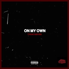 TrenchMoBB - On My Own