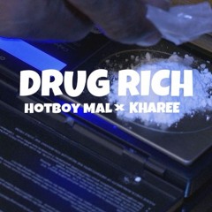 Drug Rich (prod. Hotboy) -Hotboy Mal x Kharee