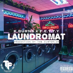 K.Burns x Fetty - Laundromat (prod by The Historian)
