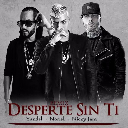 Desperté Sin Ti - Noriel ❌ Yandel ❌ Nicky Jam  JuanmaDj