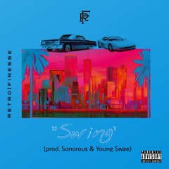 Retro Fine$$e - Swing [prod. Sonorous & Young Swae]