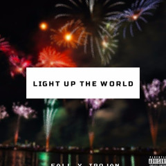 Light Up The World - Fall x Trojan