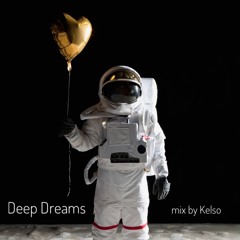 Deep Dreams (2017) mix by Kelso