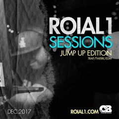 ROIAL1 SESSIONS - JUMP UP EDITION DEC. 2017