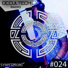 Occultech Radio 024 - Synister(IN)