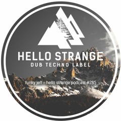 funky jeff - hello strange podcast #285