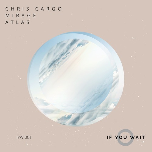 Chris Cargo - Mirage - If You Wait (Clip)