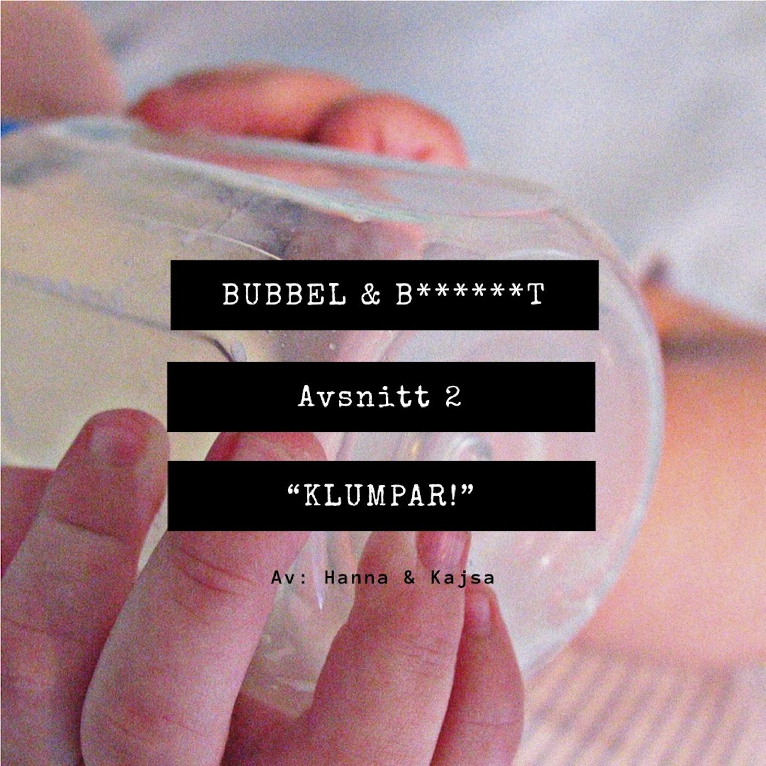 Bubbel & B******t