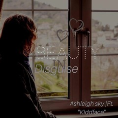 Ashleigh Sky Ft Kidd Facee BID P1 *Beauty in disguise*