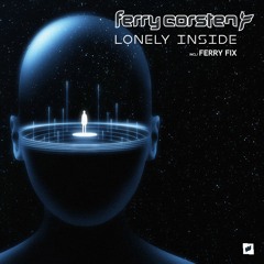 Ferry Corsten - Lonely Inside (Ferry Fix) [TEASER] [OUT NOW!]