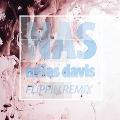 FLiPPiN Remix feat. Nas,  MilesDavis