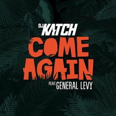 DJ Katch ft General Levy - Come Again