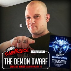 Twisted's Darkside Podcast 285 - THE DEMON DWARF - Darkside Winter Sesh Promo Mix #2