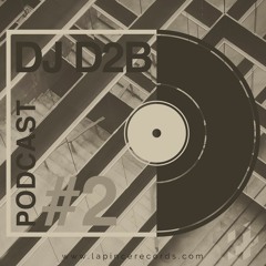 Dj D2B - Podcast #2 (Free Download)