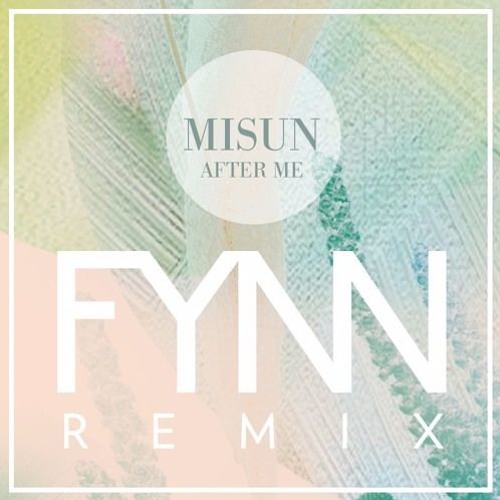 Misun - After Me (FYNN Remix)