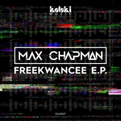 TB PREMIERE: Max Chapman - FREEKWANCEE [Kaluki Musik]