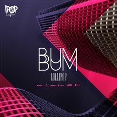 Lollipop -  Bum Bum (Original Club Version)