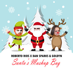 Roberto Rios x Dan Sparks & Goldyn - Santa's Mashup Bag 2017