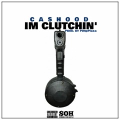 Cashood- Im Clutchin'.mp3