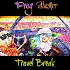 PROG BLUSTER Travel Break
