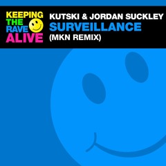 Jordan Suckley & Kutski - Surveillance (MKN Remix)