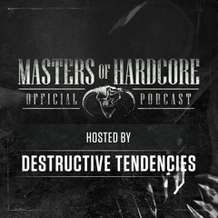 Official Masters of Hardcore podcast 132 by Destructive Tendencies