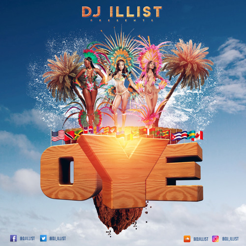 Stream "OYE" END OF YEAR 2017 SOCA MIX by Dj Illist | Listen online for ...