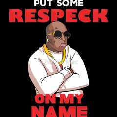 Put Some Respeck On It Remix