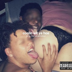 Coolin Wit Ya Hoe - ft. JMac, Almighty Ree for III, K-mart [Prod. Tropical Gameboy]