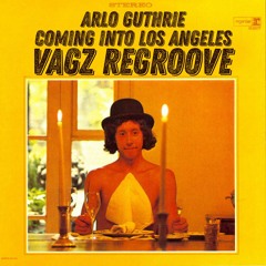 Stream Arlo Guthrie - Coming Into Los Angeles (Vagz Regroove) by VAGZ |  Listen online for free on SoundCloud