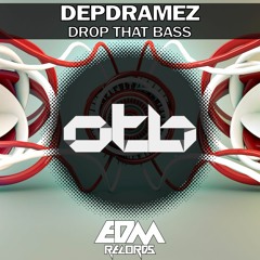 Depdramez - Drop That Bass [EDMOTB103]