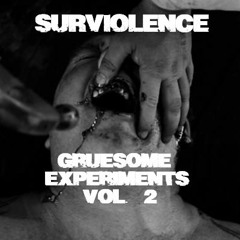 SURVIOLENCE - [Gruesome Experiments Vol. II]