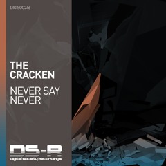 The Cracken - Never Say Never [OUT NOW]