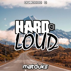 Matduke - Hard & Loud Podcast Episode 2 (Happy Hardcore/Freeform)
