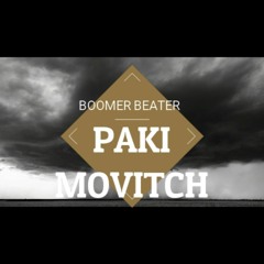 PAKI -X- MOVITCH -X- BOOMER BEATER