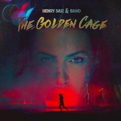 Henry Saiz & Band "The Golden Cage"