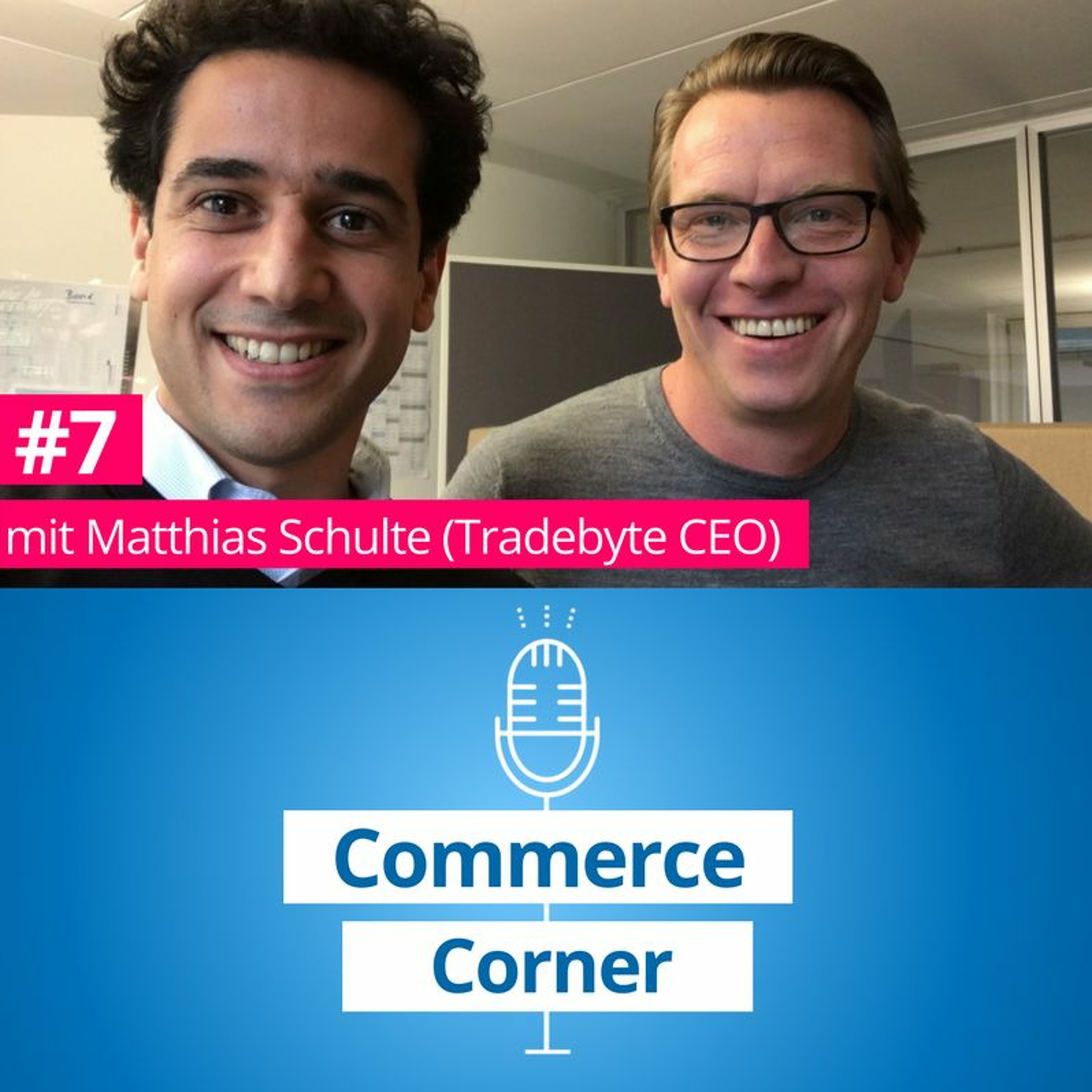 Commerce Corner #7 mit Matthias Schulte (Tradebyte CEO)