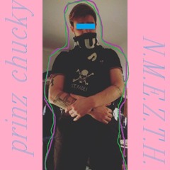 Prinz Chucky - N.M.E.Z.T.H.