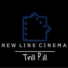 Trilly P.ill - New Line Cinema