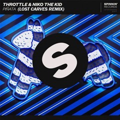 Throttle x Niko The Kid - Pinata (Lost Carves Remix)"FREE DOWNLOAD"