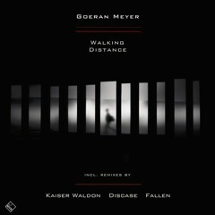 02. Goeran Meyer - Walking Distance ( Fallen - Endless Remix ) MYR06 - Snippet