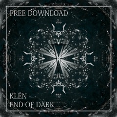 FREE DL: Klėn - End Of Dark (Original Mix)