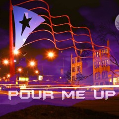 POUR ME UP