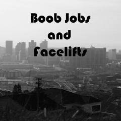 Boob Jobs and Facelifts