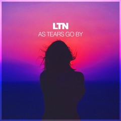 LTN - As Tears Go By